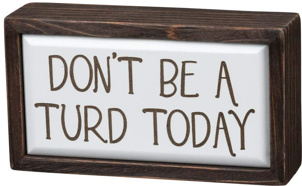 Primitives by Kathy Box Sign-Don't Be, 6.75x3.75 inches, White