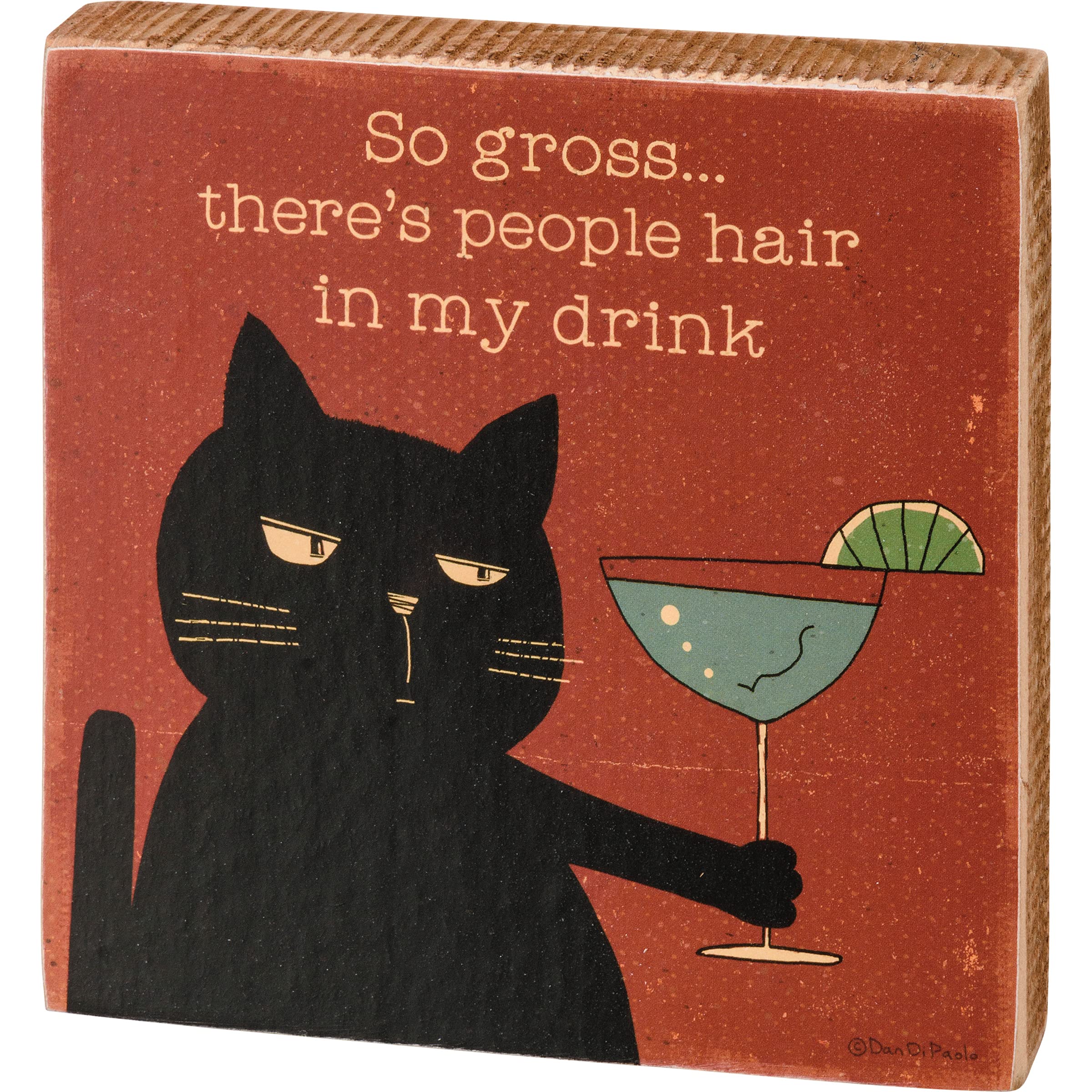 Primitives by Kathy So Gross, There's A People Hair in My Drink Home Décor Sign