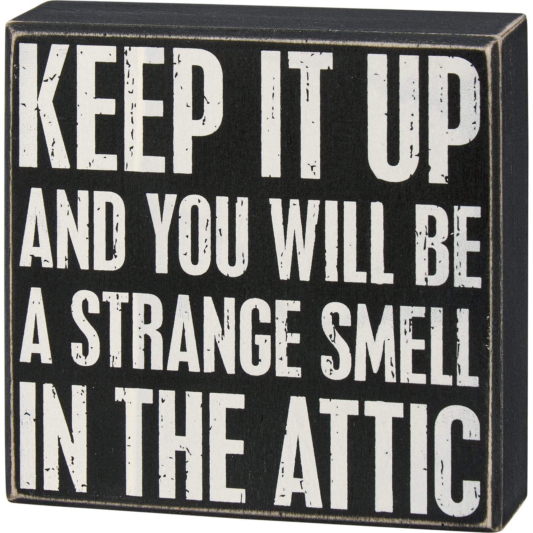 Primitives by Kathy Keep It Up Wooden Box Sign | Snarky Desk Wall Display | 6" x 6"