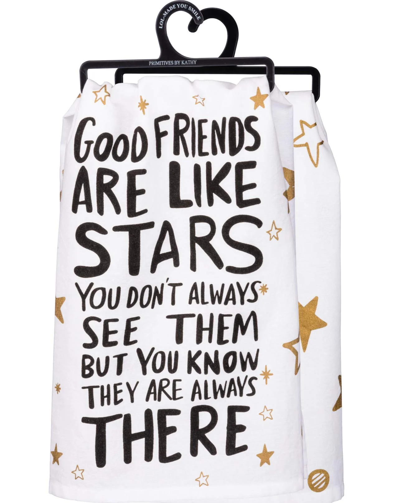 Primitives by Kathy Dish & Tea Towel Good Friends Are Like Stars You Don't Always See Them But You Know They Are Always There